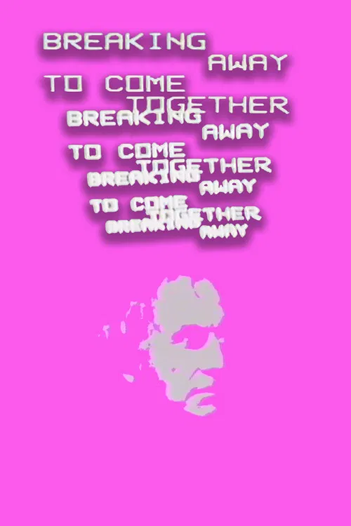 Breaking Away to Come Together poster