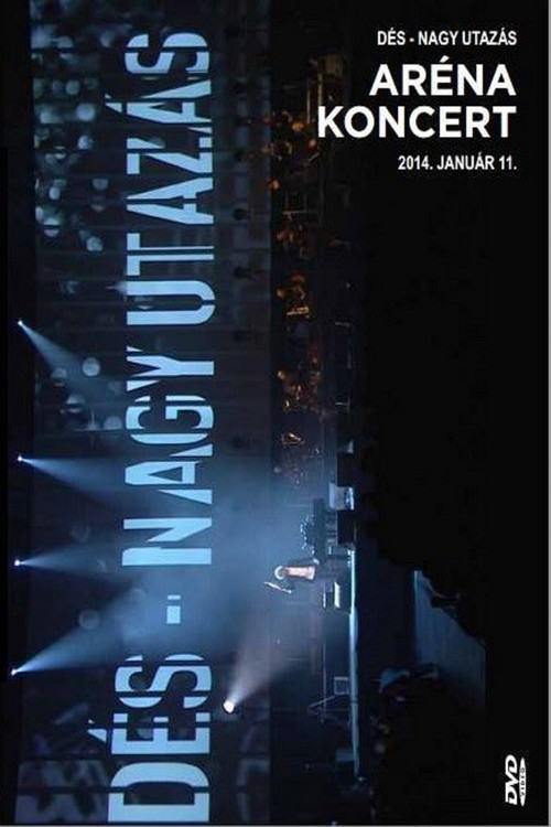 Dés László: Nagy utazás - Aréna koncert poster