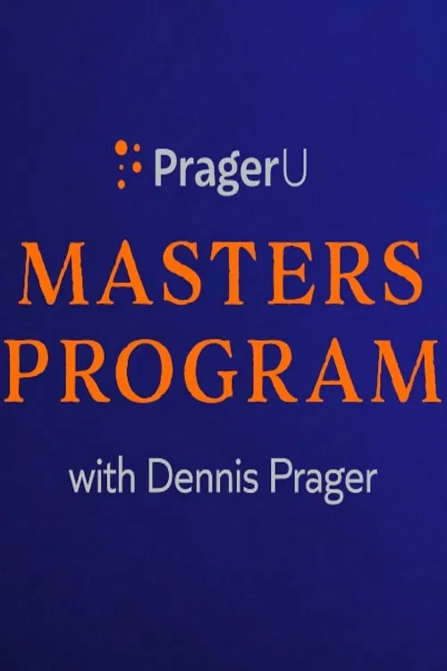 PragerU Master’s Program with Dennis Prager poster