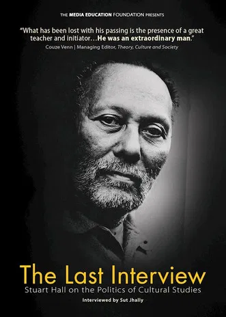 The Last Interview: Stuart Hall on the Politics of Cultural Studies poster