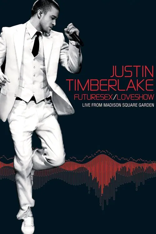 Justin Timberlake: FutureSex/LoveShow (Live from Madison Square Garden) poster