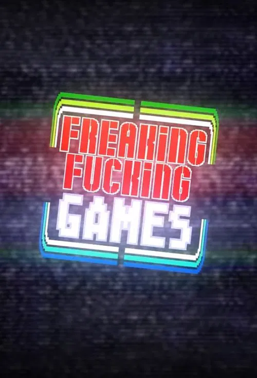 Freaking Fucking Games poster