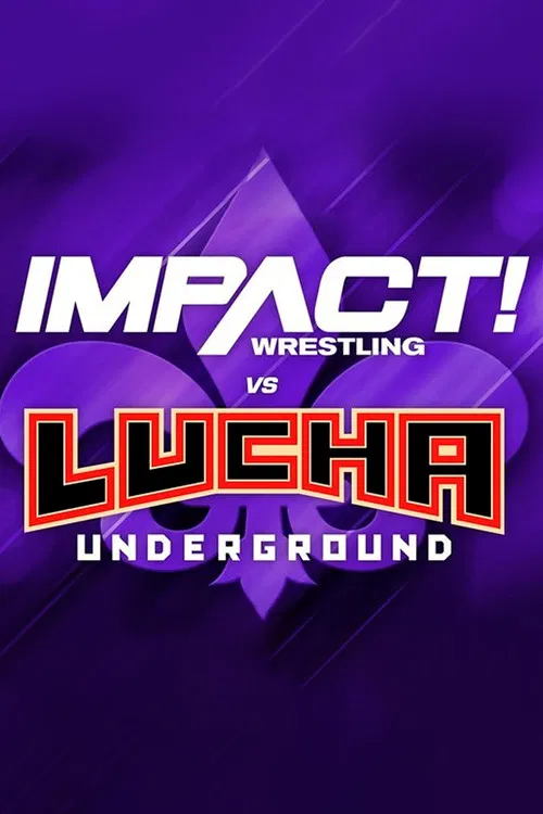 IMPACT Wrestling vs. Lucha Underground 2018 poster