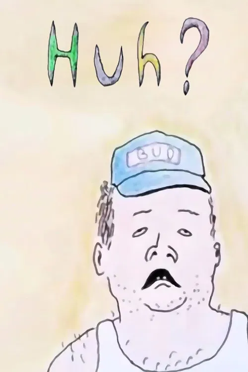 Huh? poster