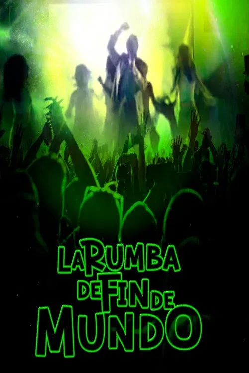 La Rumba De Fin De Mundo poster