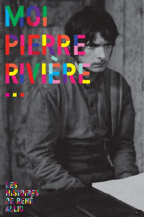 I, Pierre Rivière, Having Slaughtered My Mother, My Sister and My Brother… poster