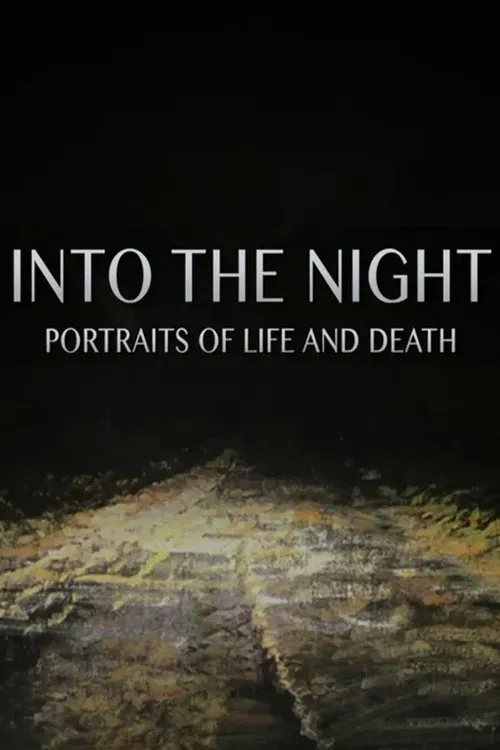 Into the Night: Portraits of Life and Death poster