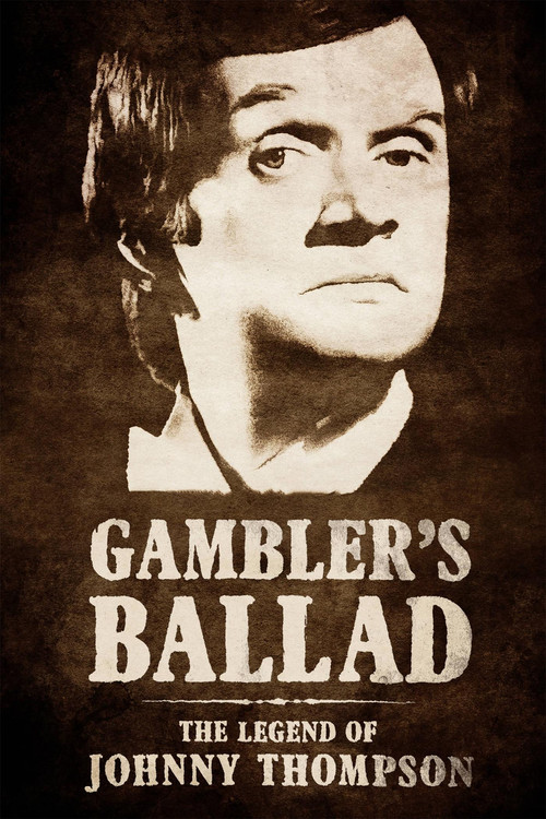 Gambler's Ballad: The Legend of Johnny Thompson poster