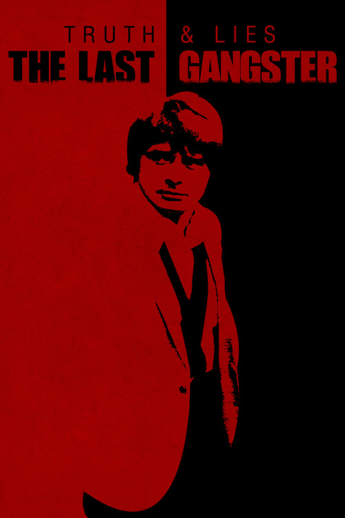 Truth and Lies: The Last Gangster poster
