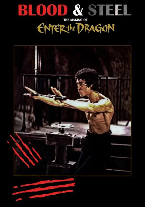 Blood and Steel: The Making of Enter the Dragon poster