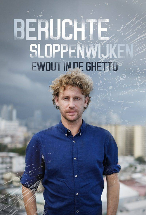 Beruchte Sloppenwijken: Ewout in de Ghetto poster