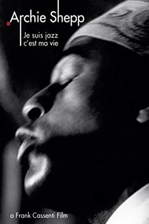 Archie Shepp: Je suis jazz... c'est ma vie poster