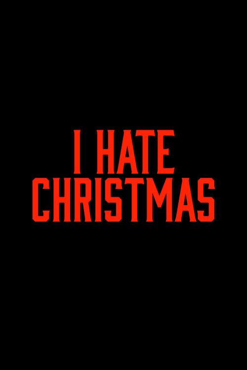 I Hate Christmas poster