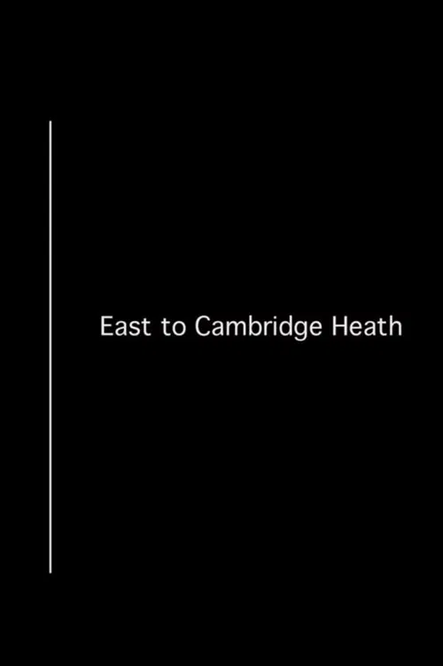 East to Cambridge Heath poster