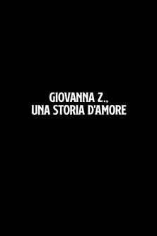 Giovanna Z., una storia d'amore poster