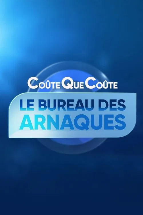 Coûte que coûte, le bureau des arnaques poster