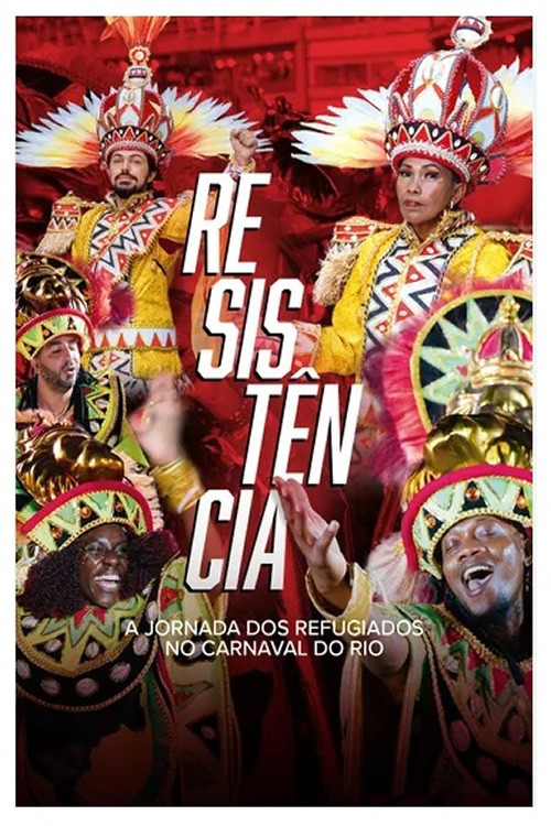 Resistência - A Jornada dos Refugiados no Carnaval do Rio poster