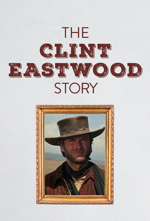 Die Clint Eastwood Story poster