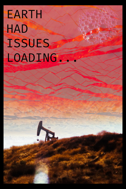 Earth Had Issues Loading... poster