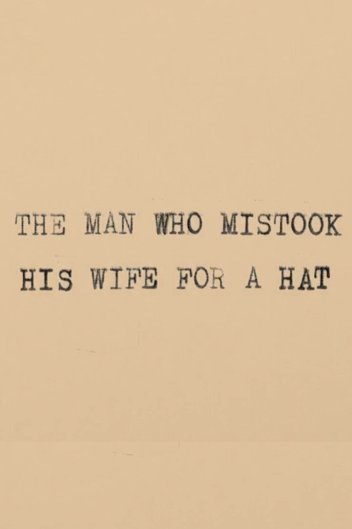 The Man Who Mistook His Wife for a Hat poster