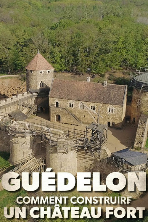Guédelon : comment construire un château fort poster