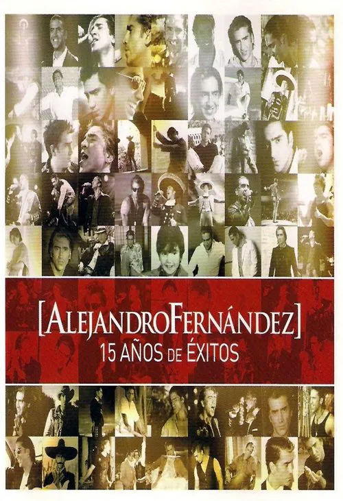 Alejandro Fernández: 15 Años De Exitos poster