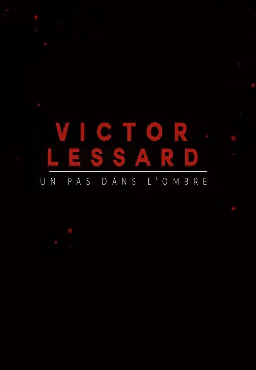 Victor Lessard : Un pas dans l'ombre poster