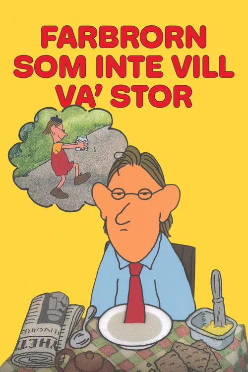 Farbrorn som inte vill va' stor poster