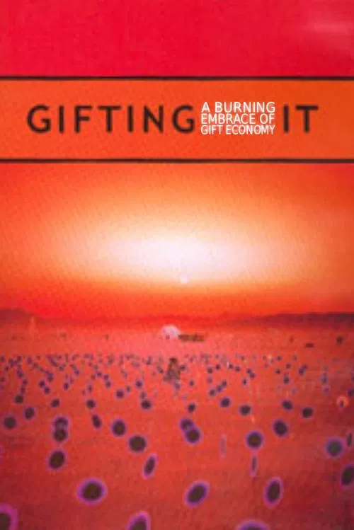 Gifting It: A Burning Embrace of Gift Economy poster