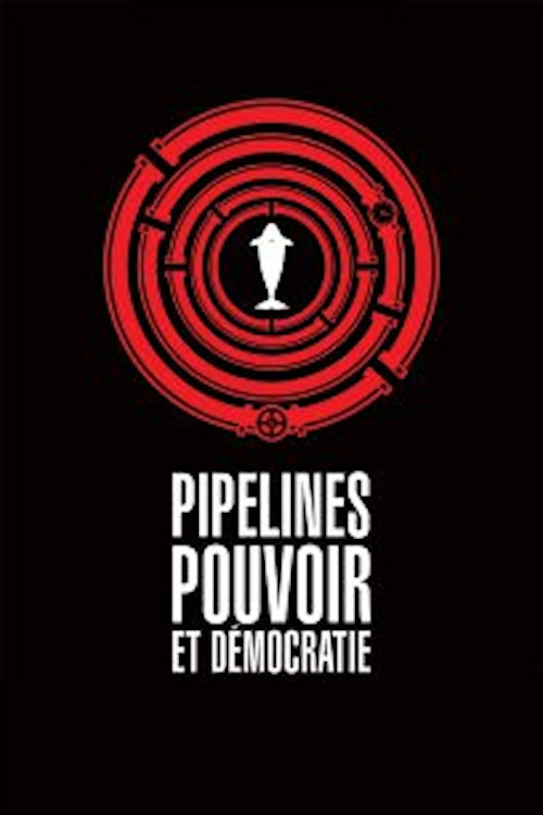 Pipelines, Power and Democracy poster