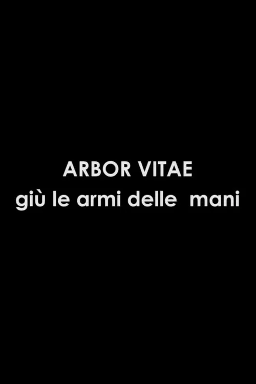 Arbor Vitae: Giù Le Armi Dalle Mani poster