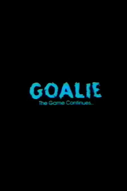 Goalie: The Game Continues poster