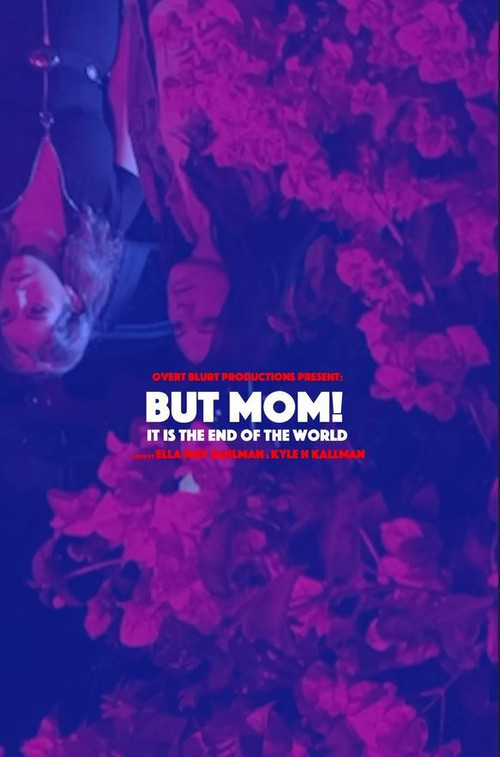 But Mom! It Is the End of the World poster