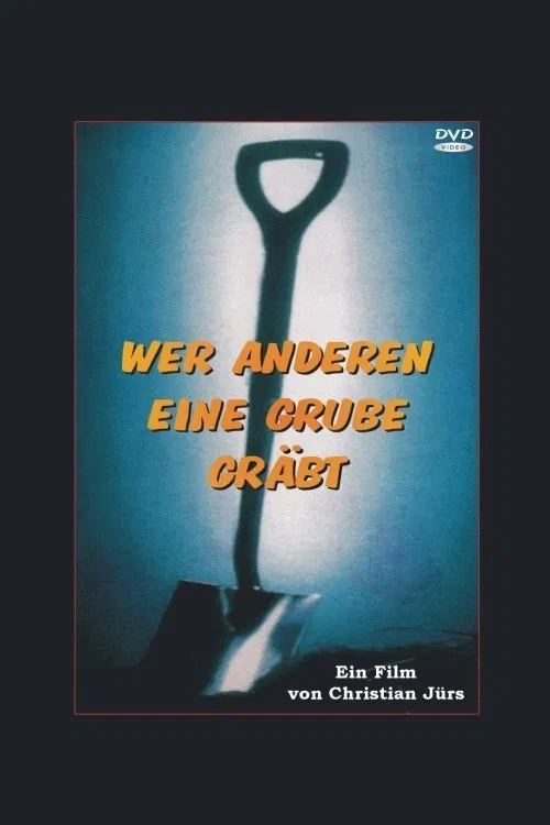 Wer anderen eine Grube gräbt poster