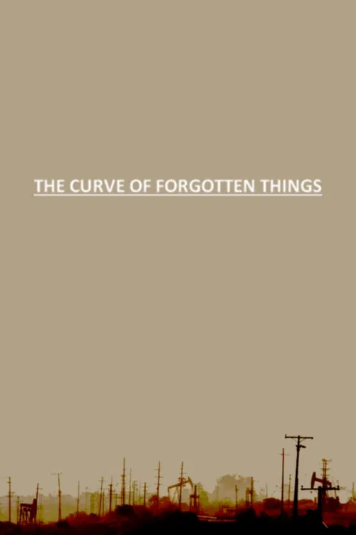 The Curve of Forgotten Things poster