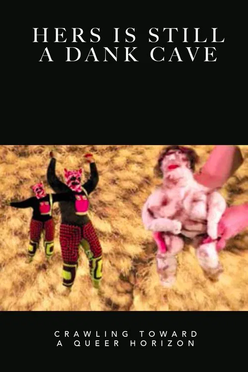 Hers Is Still a Dank Cave: Crawling Toward a Queer Horizon poster