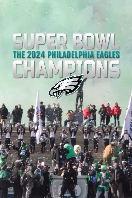 Super Bowl Champions: The 2024 Philadelphia Eagles poster
