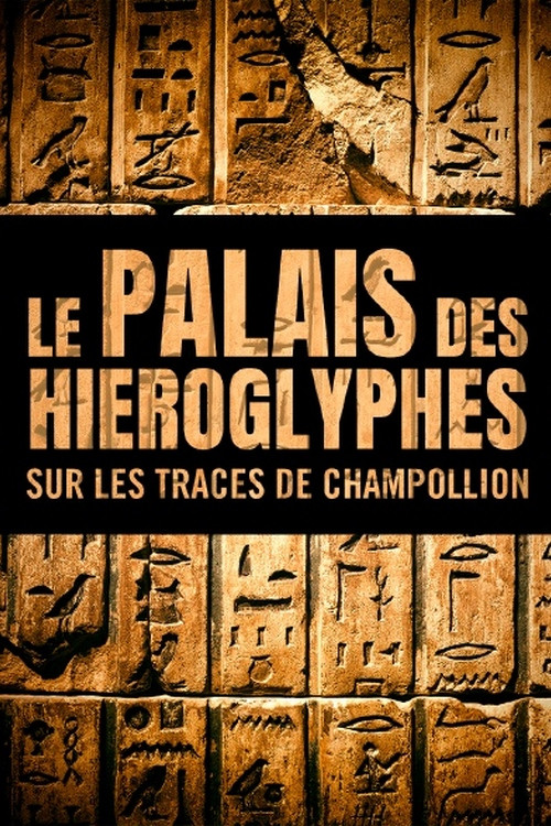 Le Palais des hiéroglyphes - Sur les traces de Champollion poster
