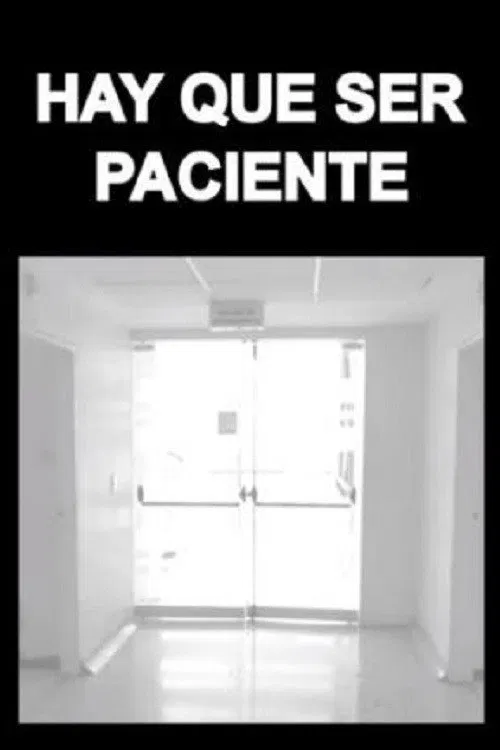 Hay Que Ser Paciente poster