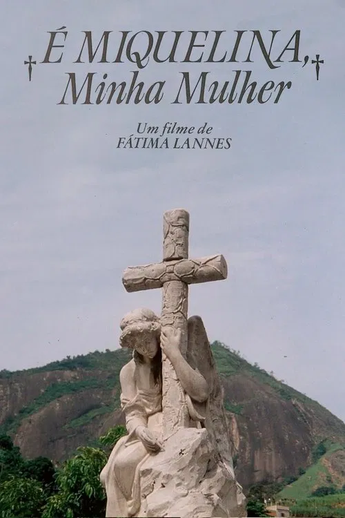 É Miquelina, Minha Mulher poster