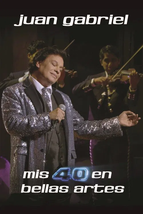 Juan Gabriel: Mis 40 en Bellas Artes poster