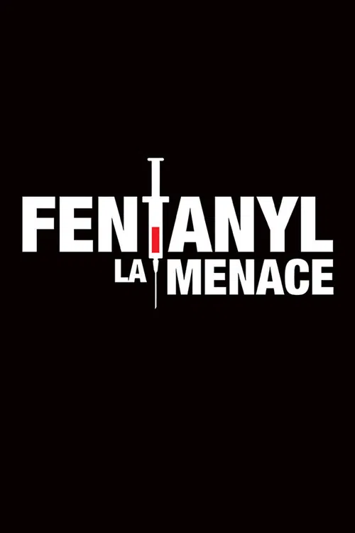 Fentanyl : La menace poster