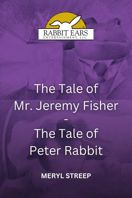 Rabbit Ears - The Tale of Mr. Jeremy Fisher/The Tale of Peter Rabbit poster