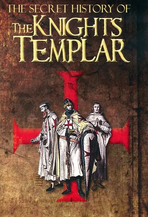 The Secret Story Of The Knights Templar poster