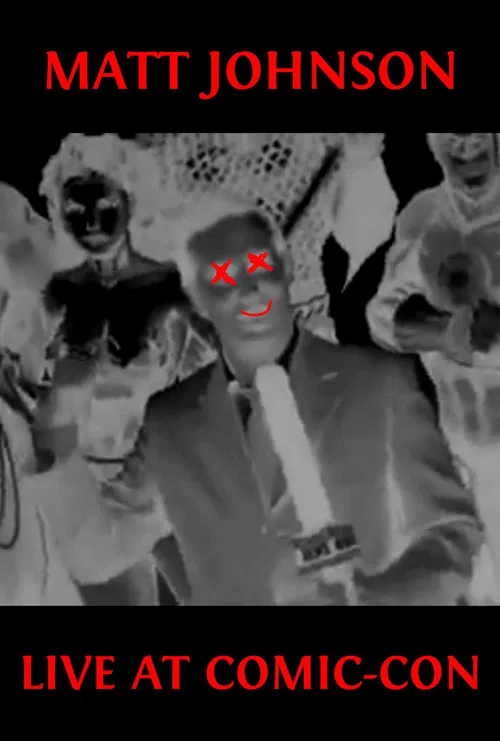 Matt Johnson Live at Comic-Con poster