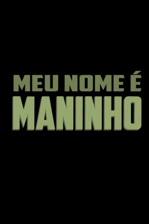 Meu Nome é Maninho poster
