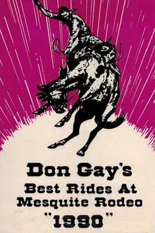 Don Gay's Best Rides at Mesquite Rodeo 1990 poster