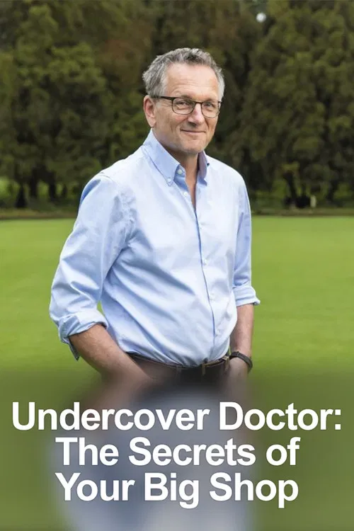 Undercover Doctor: The Secrets of Your Big Shop poster
