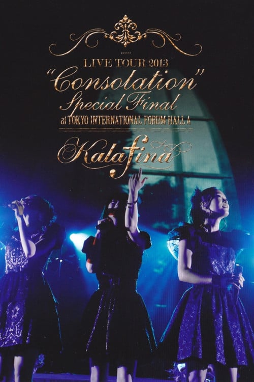 Kalafina LIVE TOUR 2013 “Consolation” Special Final poster
