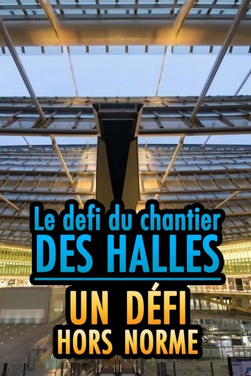Le chantier des Halles : un défi hors norme poster